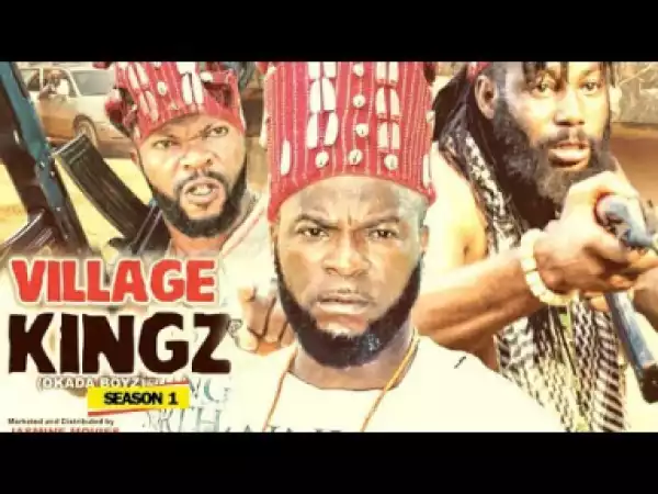 VILLAGE KINGS SEASON 1 - 2019 Nollywood Movie